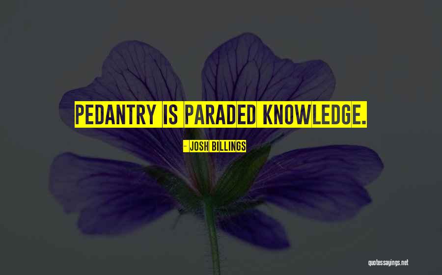 Best Pedantry Quotes By Josh Billings Best Pedantry Quotes By Josh Billings