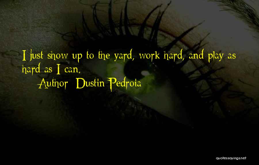 Best Pedroia Quotes By Dustin Pedroia