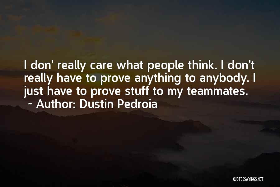 Best Pedroia Quotes By Dustin Pedroia