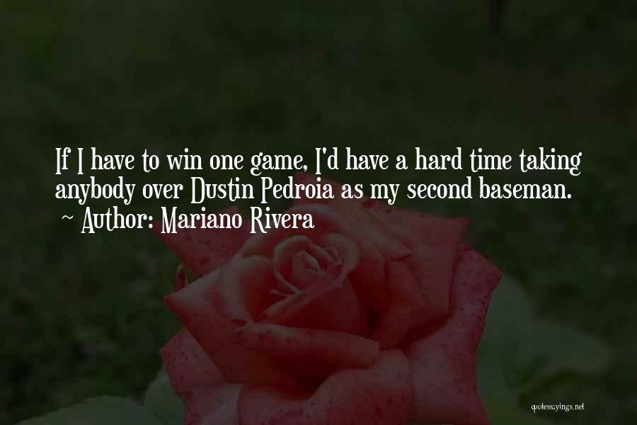 Best Pedroia Quotes By Mariano Rivera