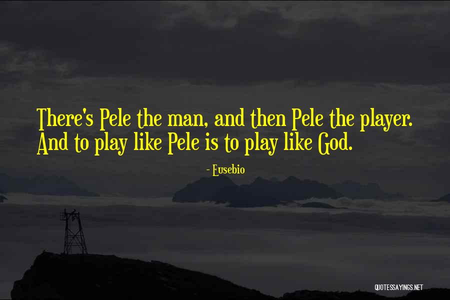 Best Pele Quotes By Eusebio Best Pele Quotes By Eusebio