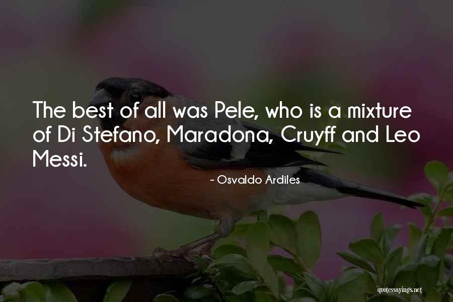 Best Pele Quotes By Osvaldo Ardiles Best Pele Quotes By Osvaldo Ardiles
