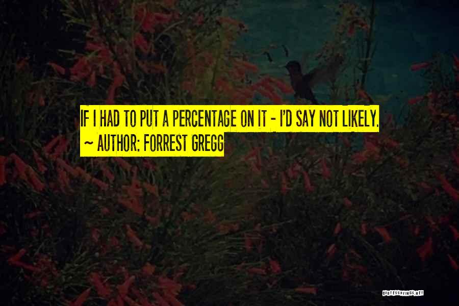 Best Percentage Quotes By Forrest Gregg