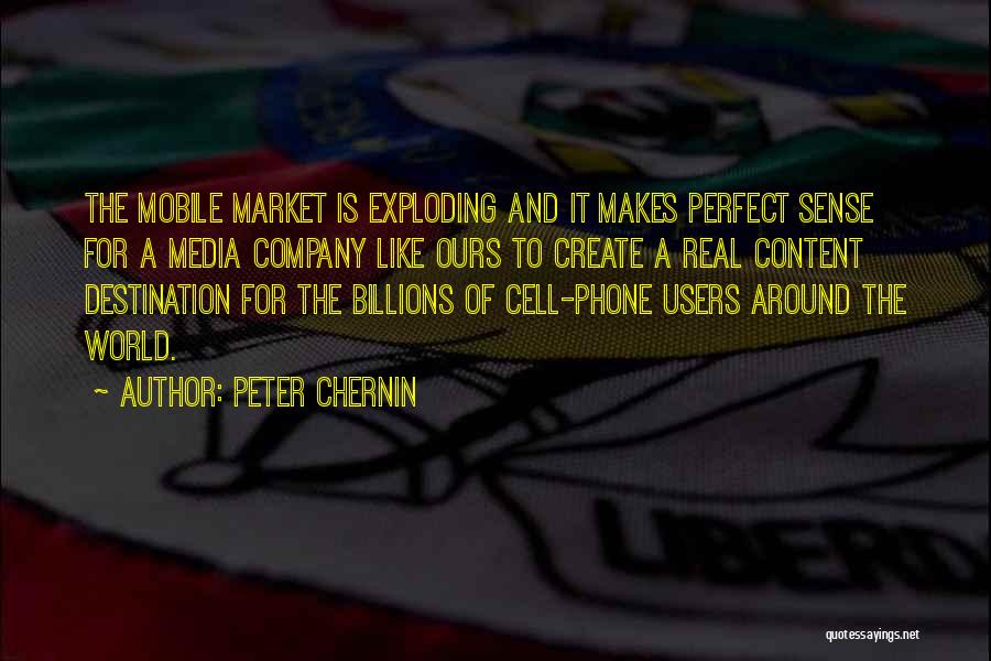 Best Perfect Cell Quotes By Peter Chernin