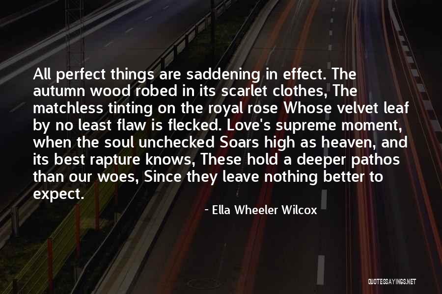 Best Perfect Love Quotes By Ella Wheeler Wilcox