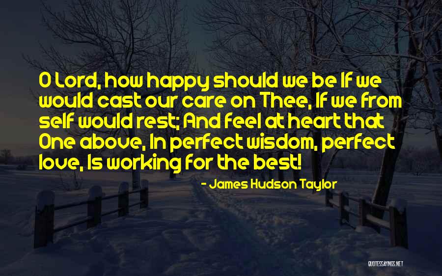 Best Perfect Love Quotes By James Hudson Taylor