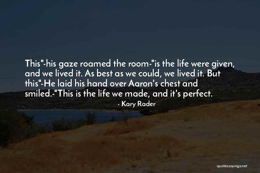 Best Perfect Quotes By Kary Rader Best Perfect Quotes By Kary Rader
