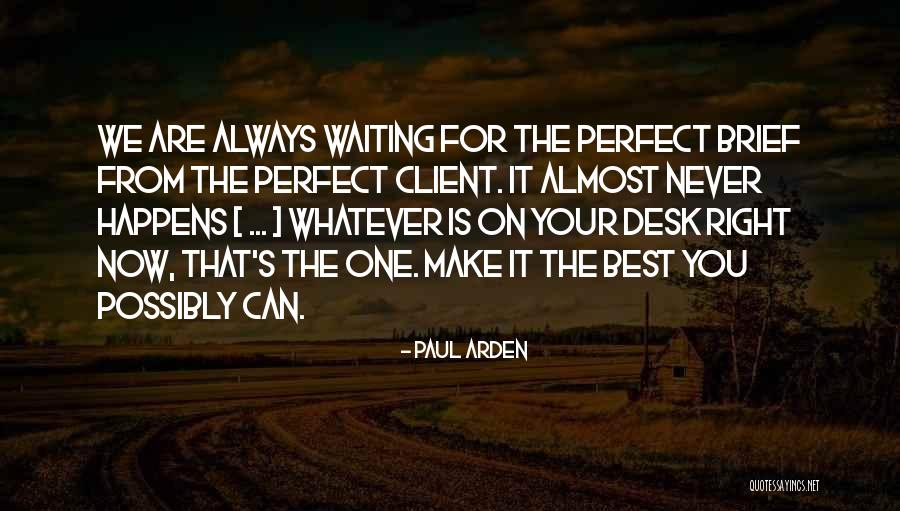 Best Perfect Quotes By Paul Arden Best Perfect Quotes By Paul Arden
