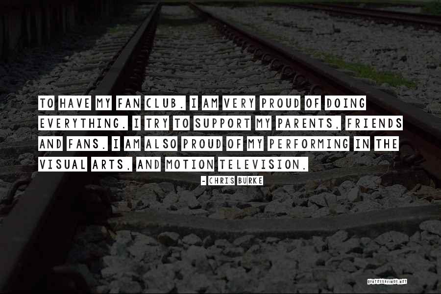 Best Performing Arts Quotes By Chris Burke Best Performing Arts Quotes By Chris Burke
