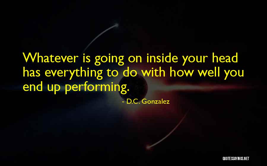 Best Performing Arts Quotes By D.C. Gonzalez