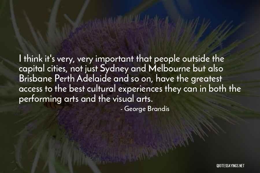 Best Performing Arts Quotes By George Brandis