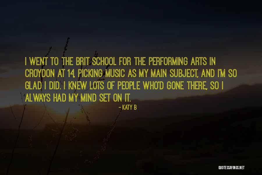 Best Performing Arts Quotes By Katy B Best Performing Arts Quotes By Katy B