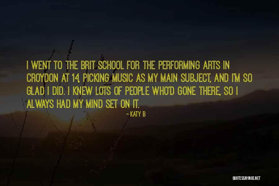 Best Performing Arts Quotes By Katy B