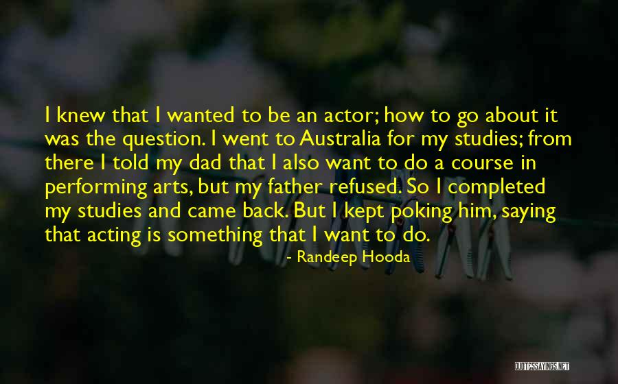 Best Performing Arts Quotes By Randeep Hooda Best Performing Arts Quotes By Randeep Hooda