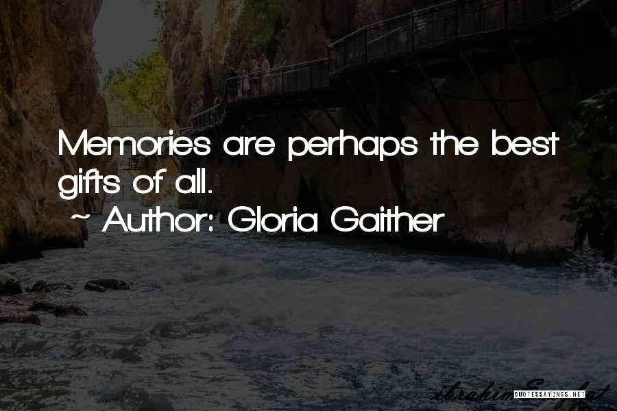 Best Perhaps Quotes By Gloria Gaither