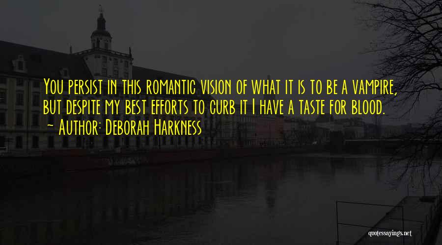 Best Persist Quotes By Deborah Harkness