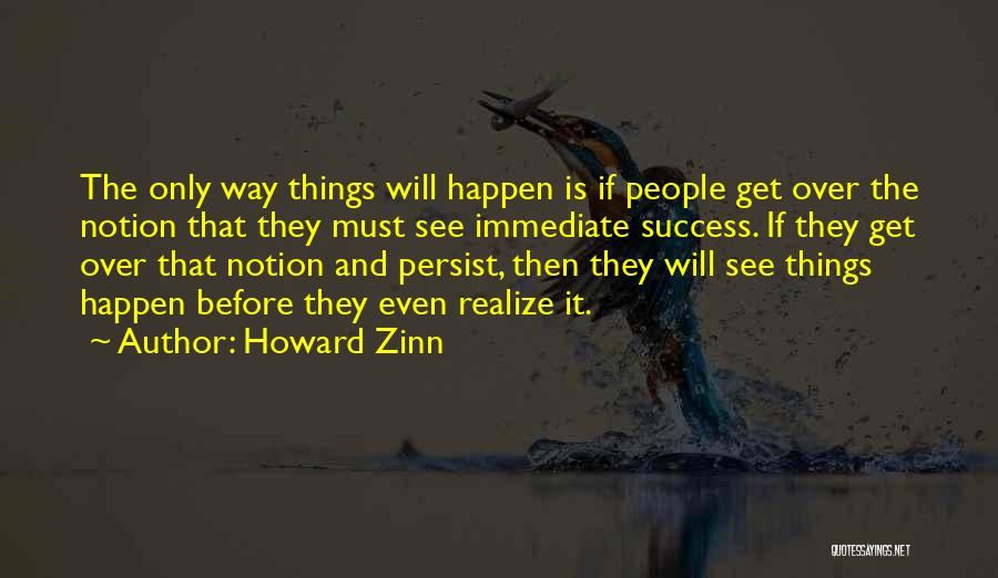 Best Persist Quotes By Howard Zinn
