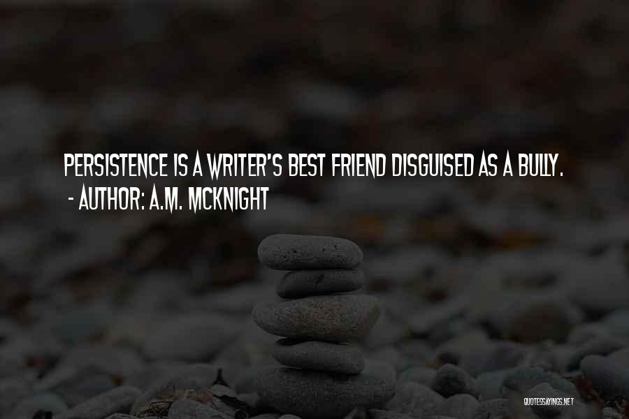 Best Persistence Quotes By A.M. McKnight