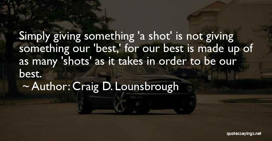Best Persistence Quotes By Craig D. Lounsbrough