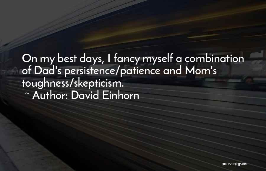 Best Persistence Quotes By David Einhorn