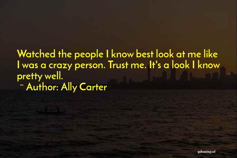 Best Person I Know Quotes By Ally Carter