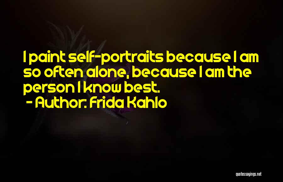 Best Person I Know Quotes By Frida Kahlo