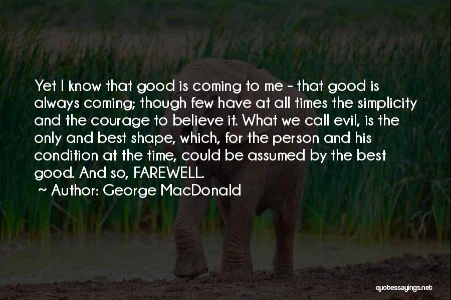 Best Person I Know Quotes By George MacDonald