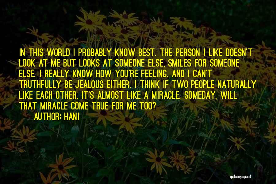 Best Person I Know Quotes By Hani