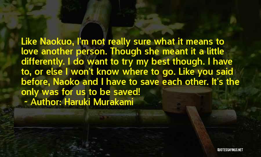 Best Person I Know Quotes By Haruki Murakami
