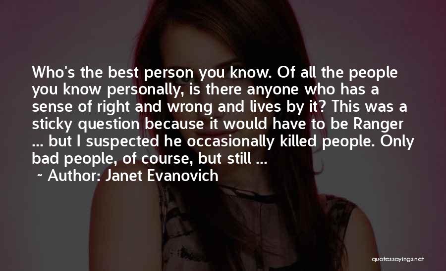 Best Person I Know Quotes By Janet Evanovich