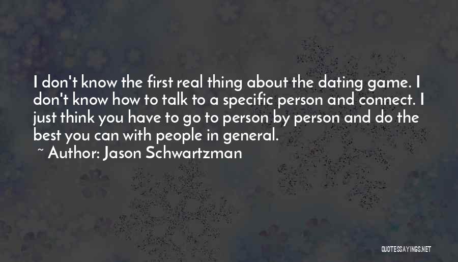 Best Person I Know Quotes By Jason Schwartzman