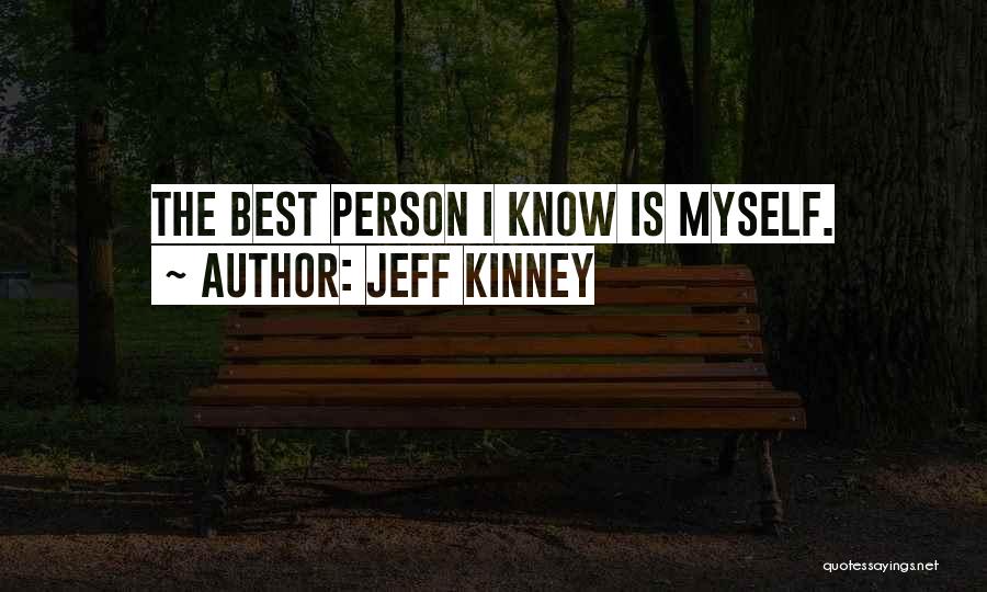 Best Person I Know Quotes By Jeff Kinney