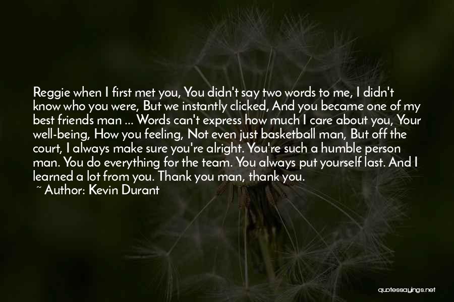 Best Person I Know Quotes By Kevin Durant
