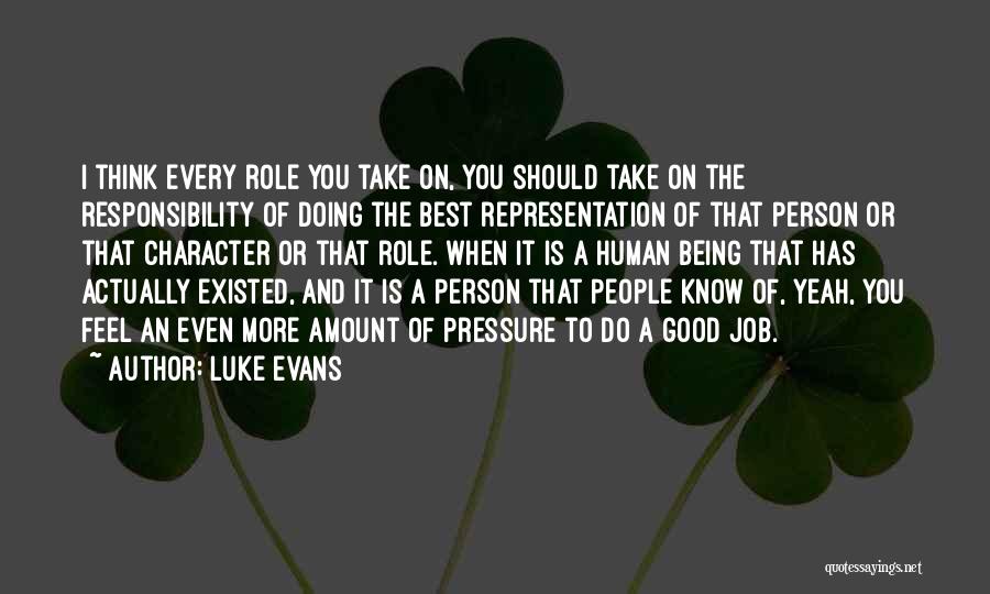 Best Person I Know Quotes By Luke Evans