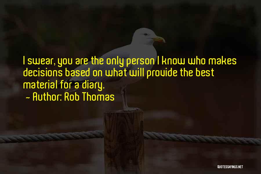 Best Person I Know Quotes By Rob Thomas