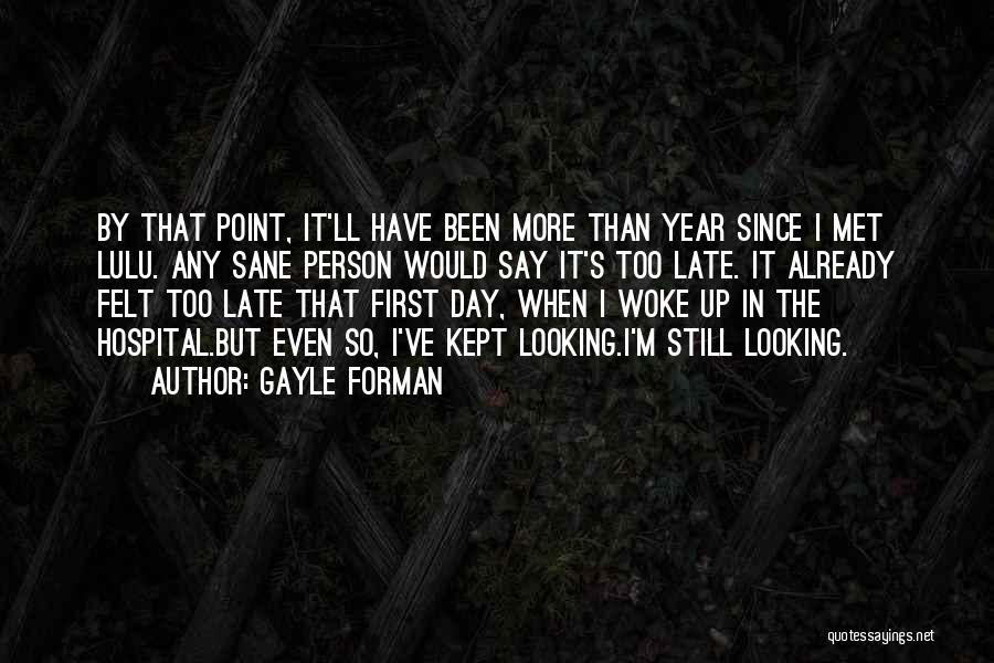 Best Person I Met Quotes By Gayle Forman