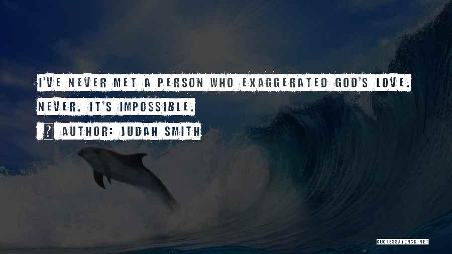 Best Person I Met Quotes By Judah Smith
