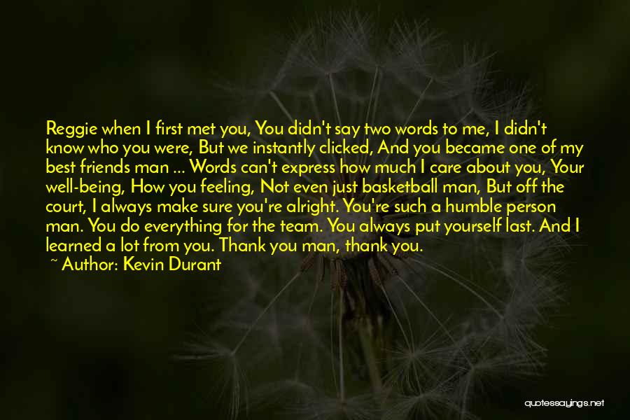 Best Person I Met Quotes By Kevin Durant