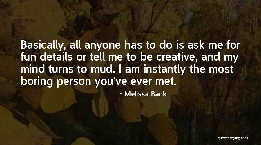 Best Person I Met Quotes By Melissa Bank