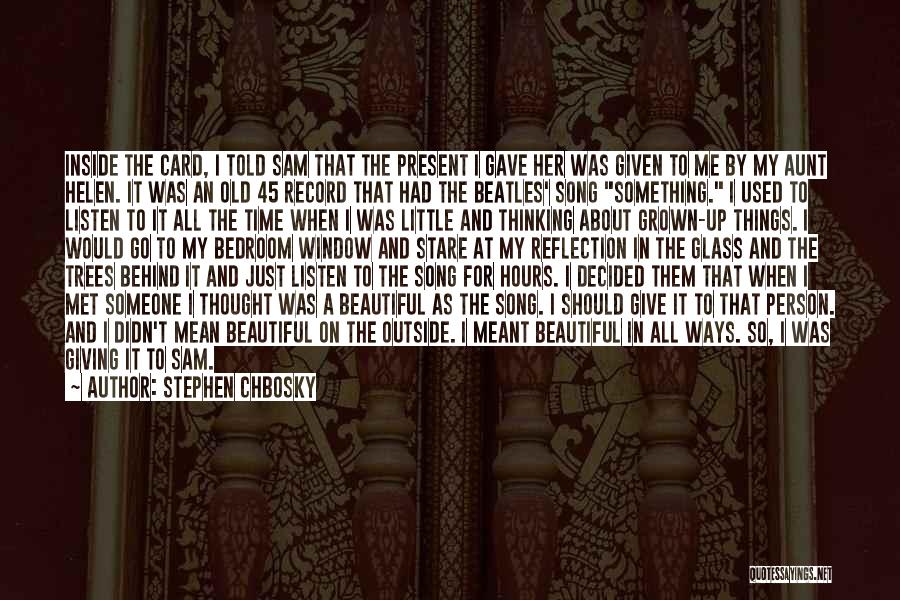 Best Person I Met Quotes By Stephen Chbosky