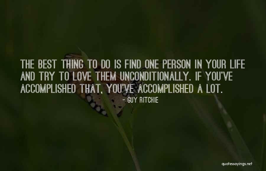 Best Person In Your Life Quotes By Guy Ritchie Best Person In Your Life Quotes By Guy Ritchie