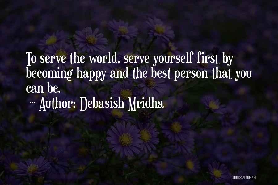Best Person You Can Be Quotes By Debasish Mridha