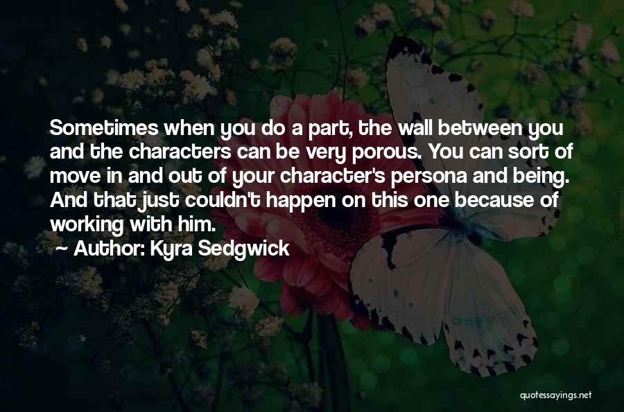 Best Persona 4 Quotes By Kyra Sedgwick