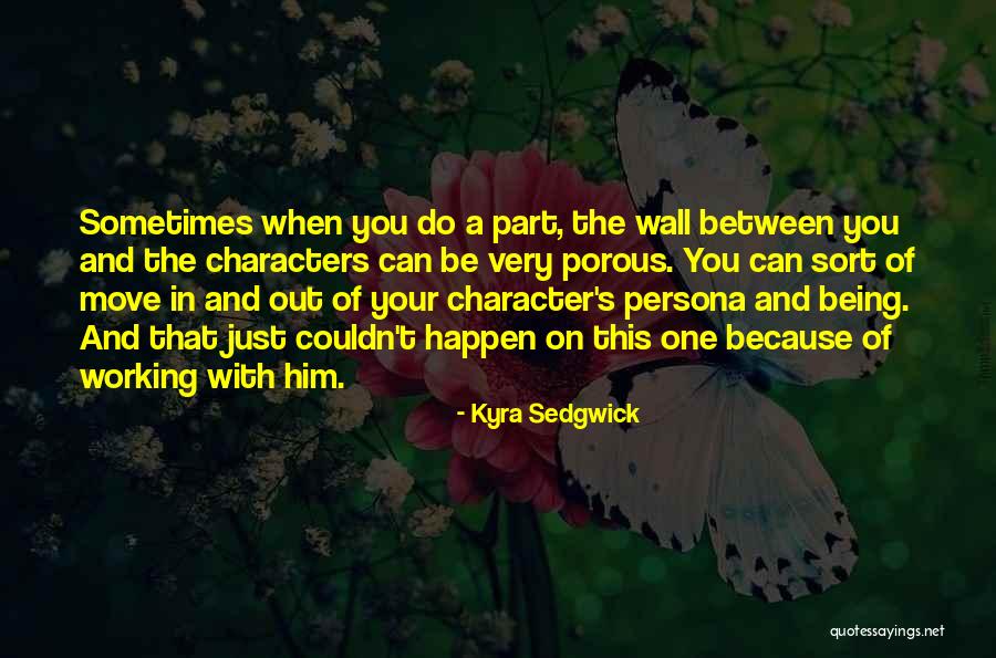 Best Persona Quotes By Kyra Sedgwick