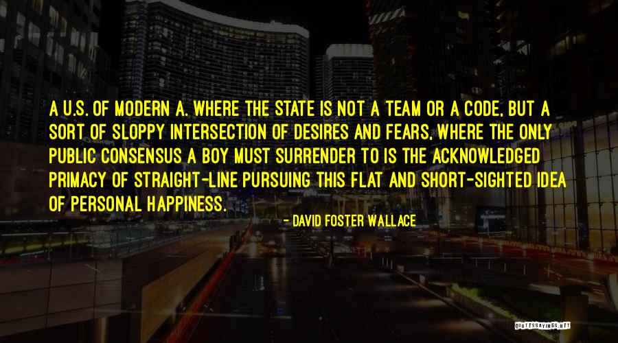 Best Personal Short Quotes By David Foster Wallace