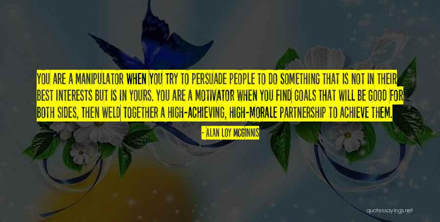 Best Persuade Quotes By Alan Loy McGinnis Best Persuade Quotes By Alan Loy McGinnis