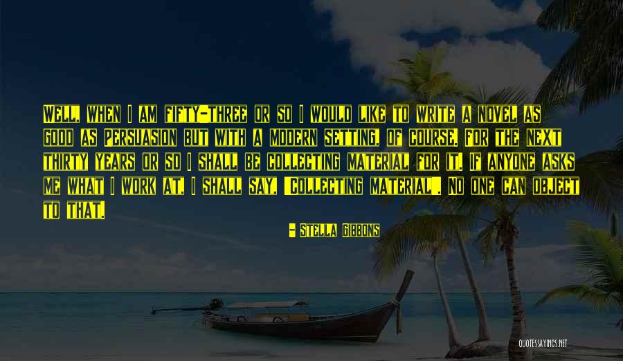 Best Persuasion Quotes By Stella Gibbons Best Persuasion Quotes By Stella Gibbons