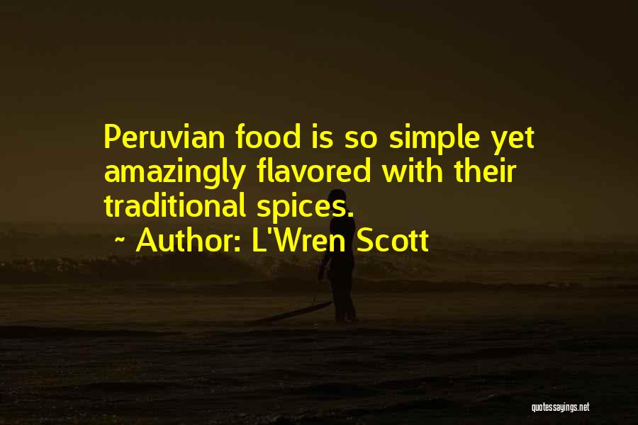 Best Peruvian Quotes By L'Wren Scott