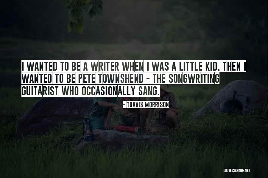 Best Pete Townshend Quotes By Travis Morrison Best Pete Townshend Quotes By Travis Morrison