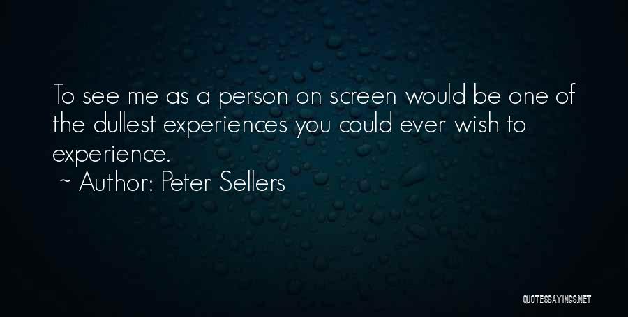Best Peter Sellers Quotes By Peter Sellers